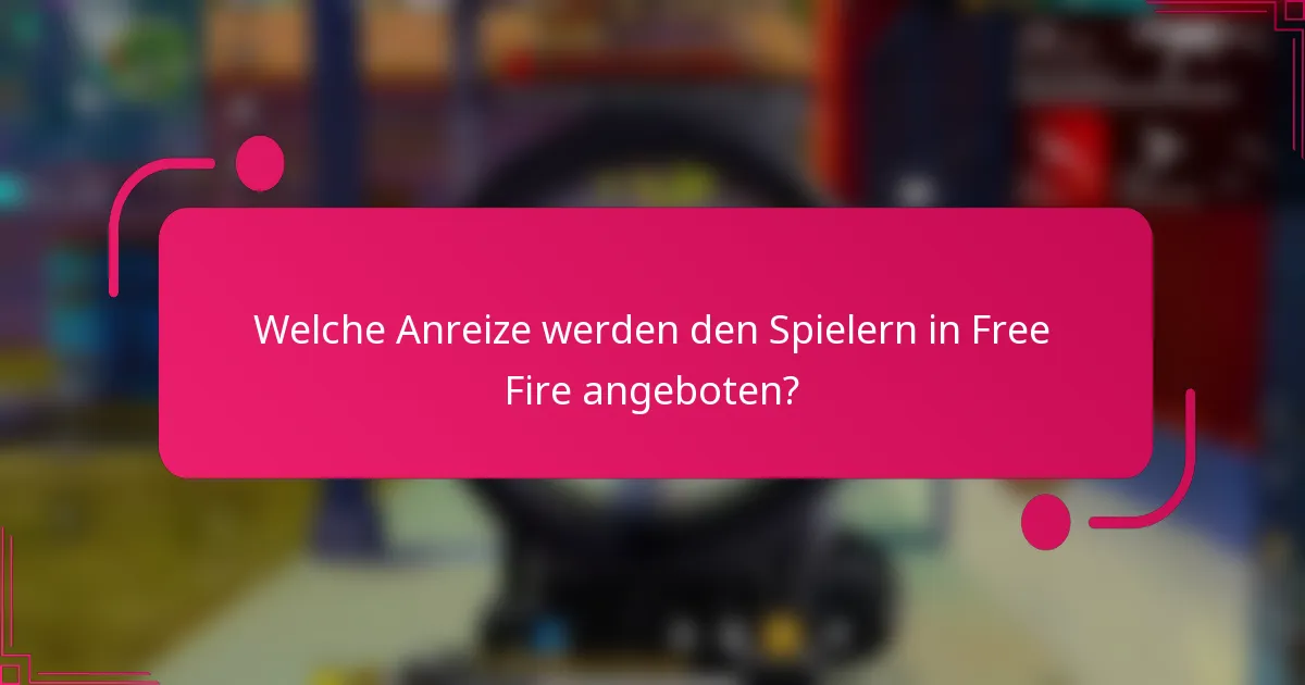 Welche Anreize werden den Spielern in Free Fire angeboten?