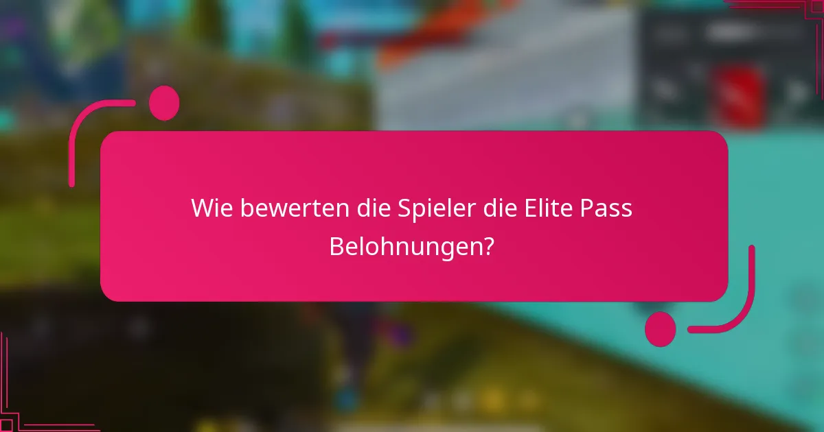 Wie bewerten die Spieler die Elite Pass Belohnungen?