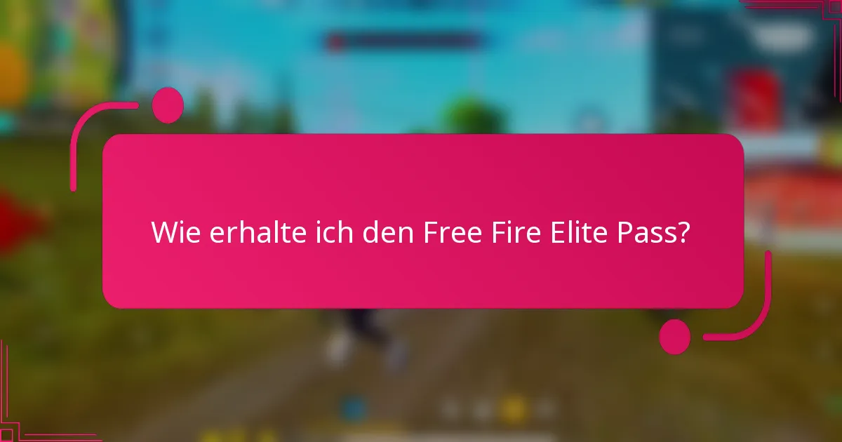 Wie erhalte ich den Free Fire Elite Pass?