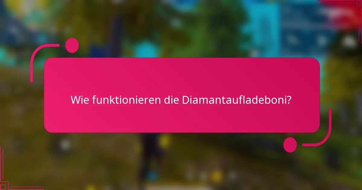 Wie funktionieren die Diamantaufladeboni?