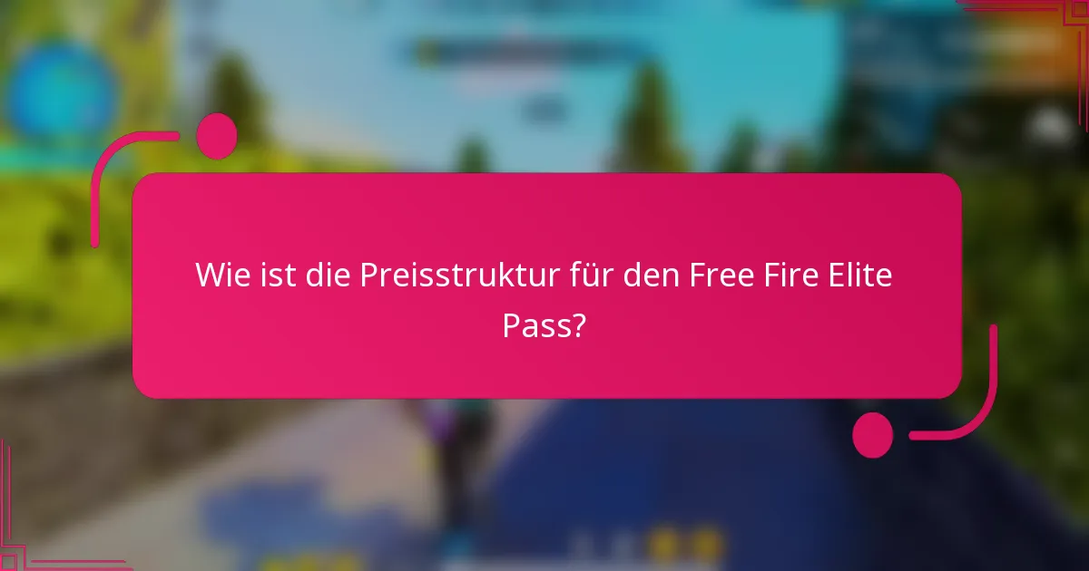 Wie ist die Preisstruktur für den Free Fire Elite Pass?