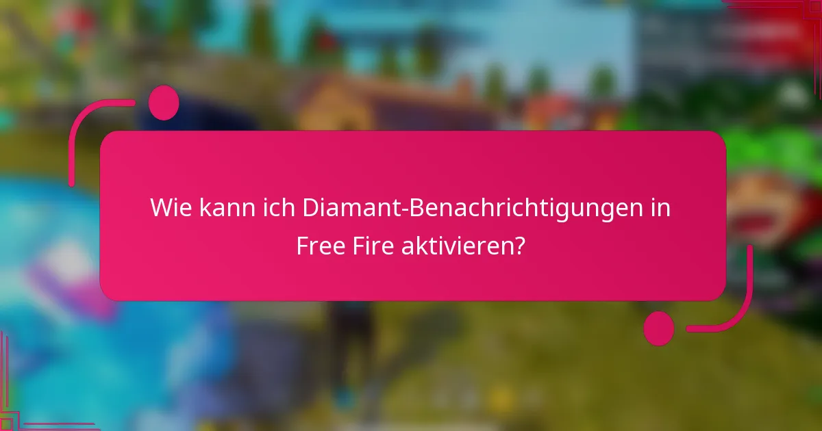 Wie kann ich Diamant-Benachrichtigungen in Free Fire aktivieren?
