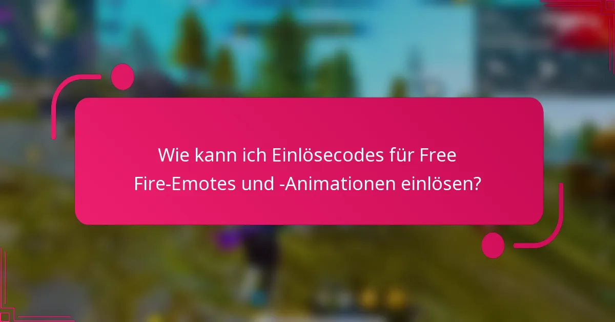 Wie kann ich Einlösecodes für Free Fire-Emotes und -Animationen einlösen?