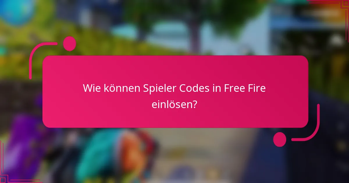 Wie können Spieler Codes in Free Fire einlösen?