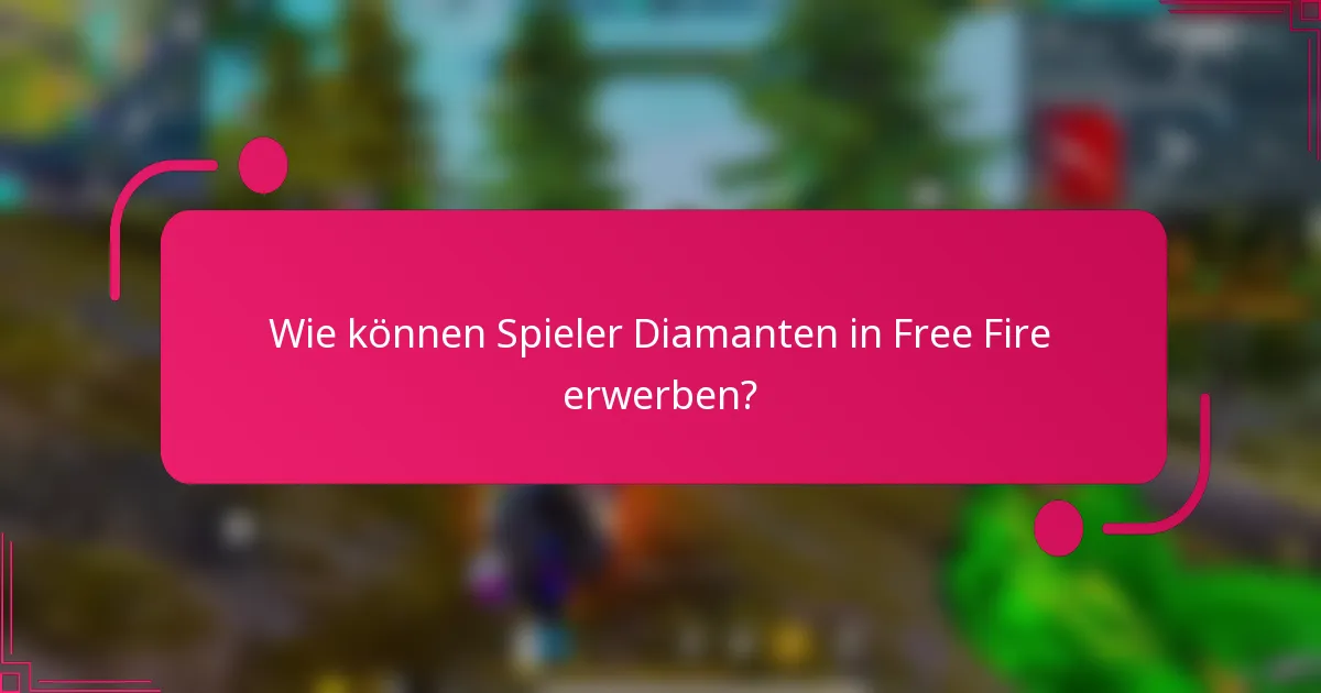 Wie können Spieler Diamanten in Free Fire erwerben?