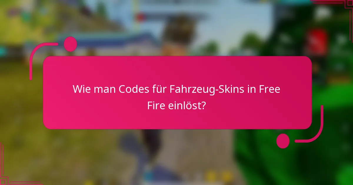 Wie man Codes für Fahrzeug-Skins in Free Fire einlöst?