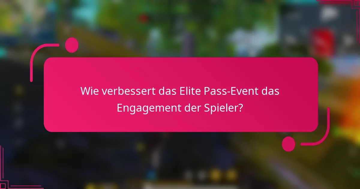 Wie verbessert das Elite Pass-Event das Engagement der Spieler?