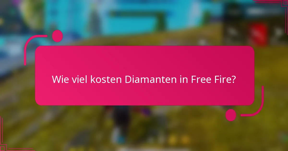 Wie viel kosten Diamanten in Free Fire?