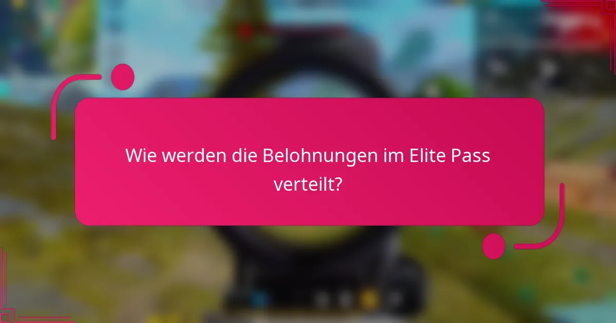 Wie werden die Belohnungen im Elite Pass verteilt?