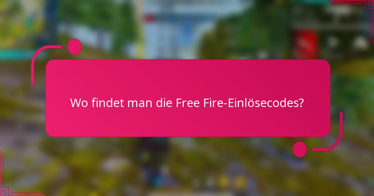 Wo findet man die Free Fire-Einlösecodes?